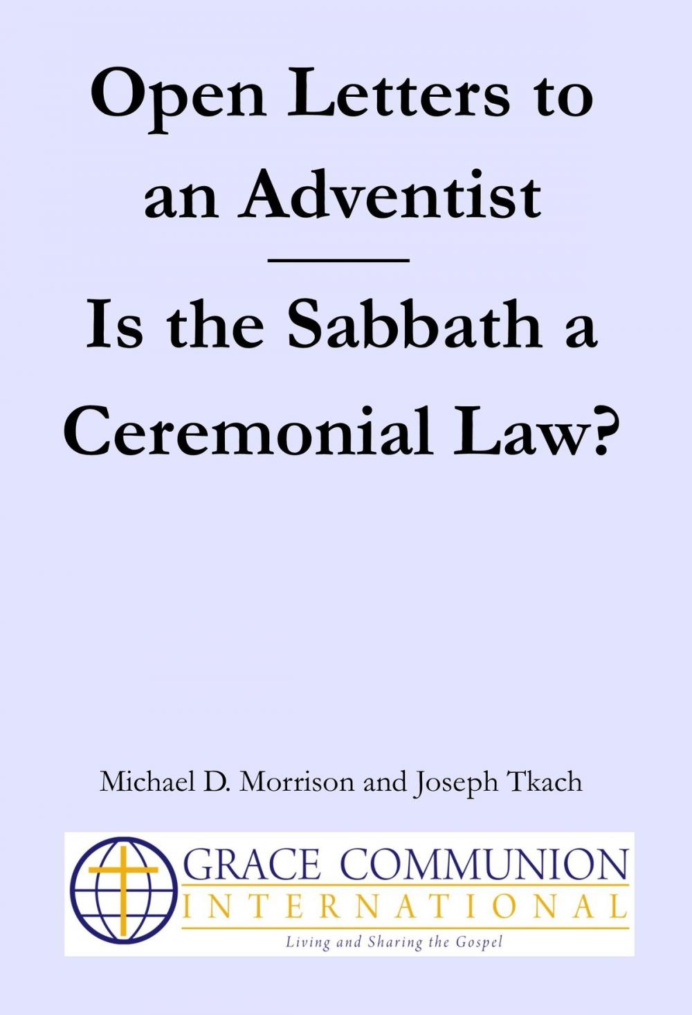 Big bigCover of Open Letters to an Adventist: Is the Sabbath a Ceremonial Law?