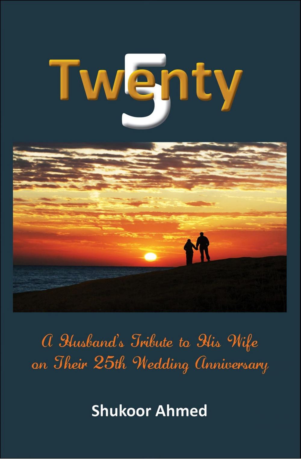 Big bigCover of Twenty5: A Husband's Tribute to his Wife on their 25th Wedding Anniversary