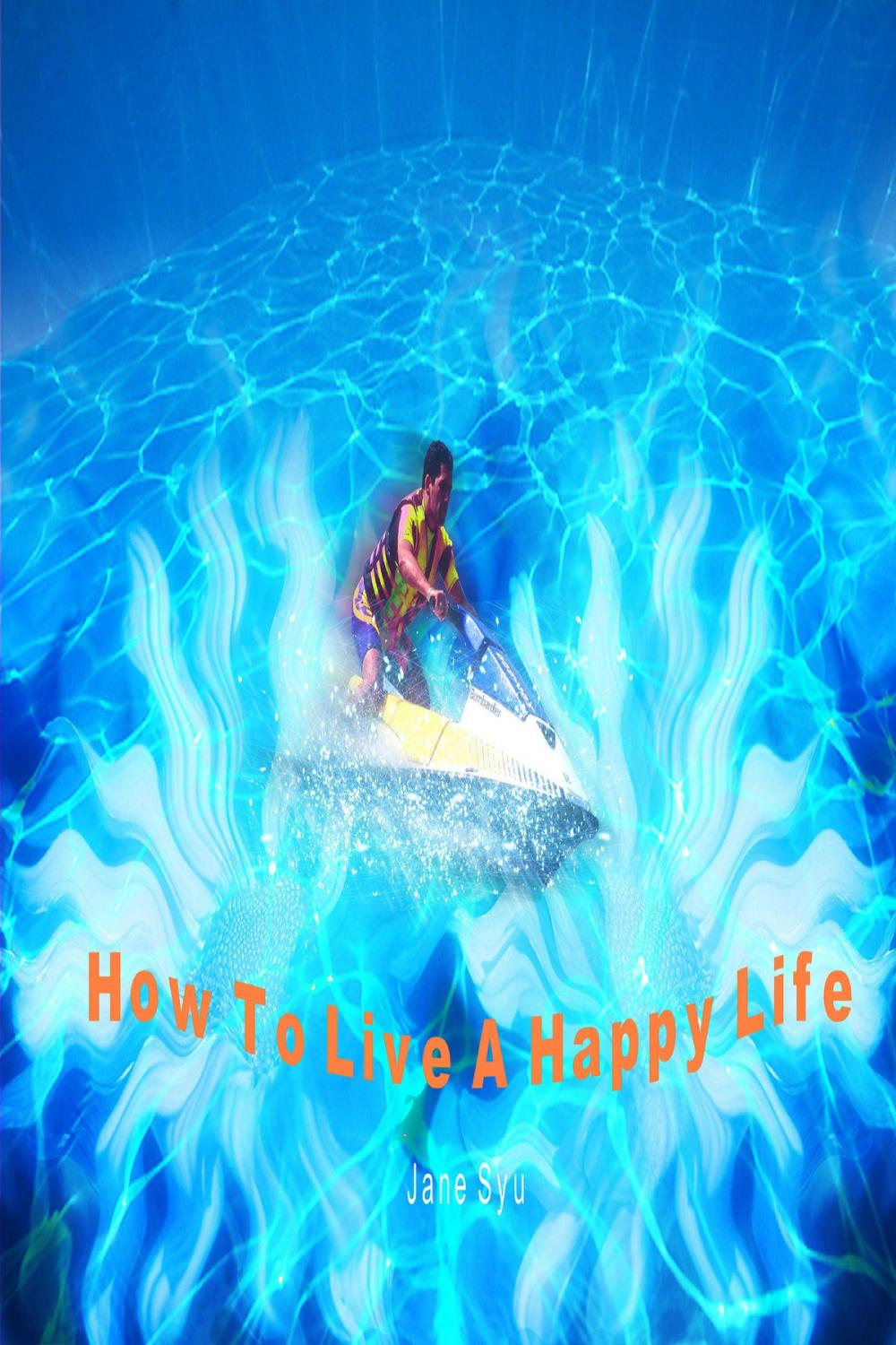 Big bigCover of How To Live A Happy Life