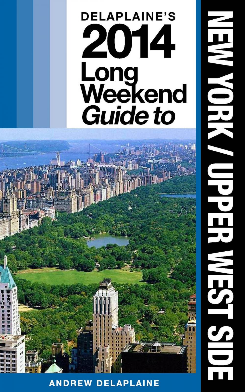 Big bigCover of New York: Upper West Side: The Delaplaine 2014 Long Weekend Guide