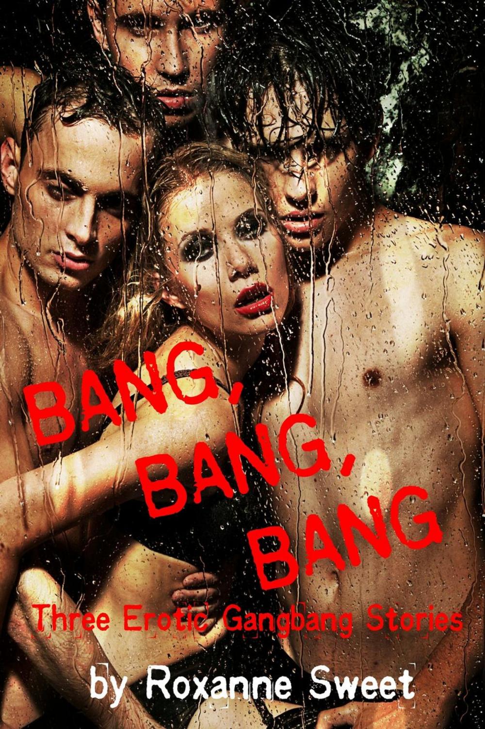 Big bigCover of Bang, Bang, Bang: Three Erotic Gangbang Stories