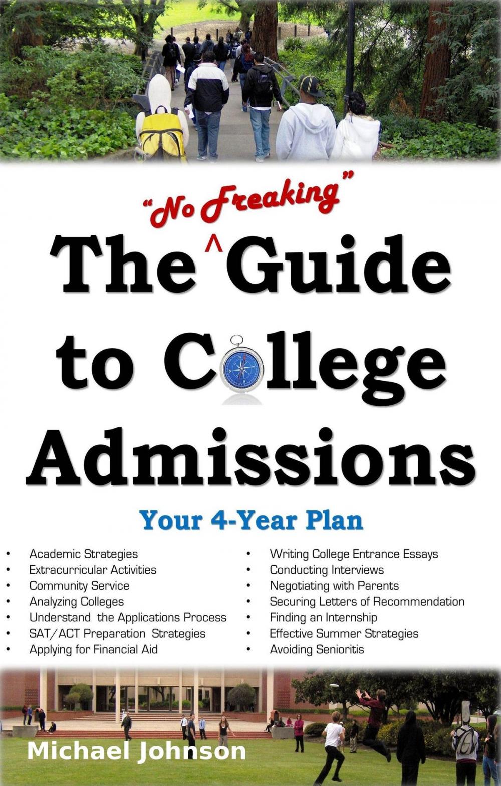 Big bigCover of The "No Freaking" Guide to College Admissions: Your 4-Year Plan
