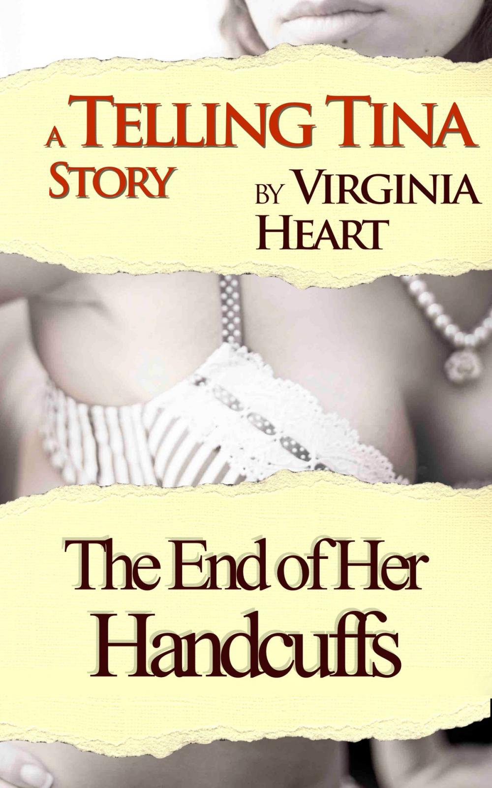 Big bigCover of The End of Her Handcuffs (A Telling Tina Story)