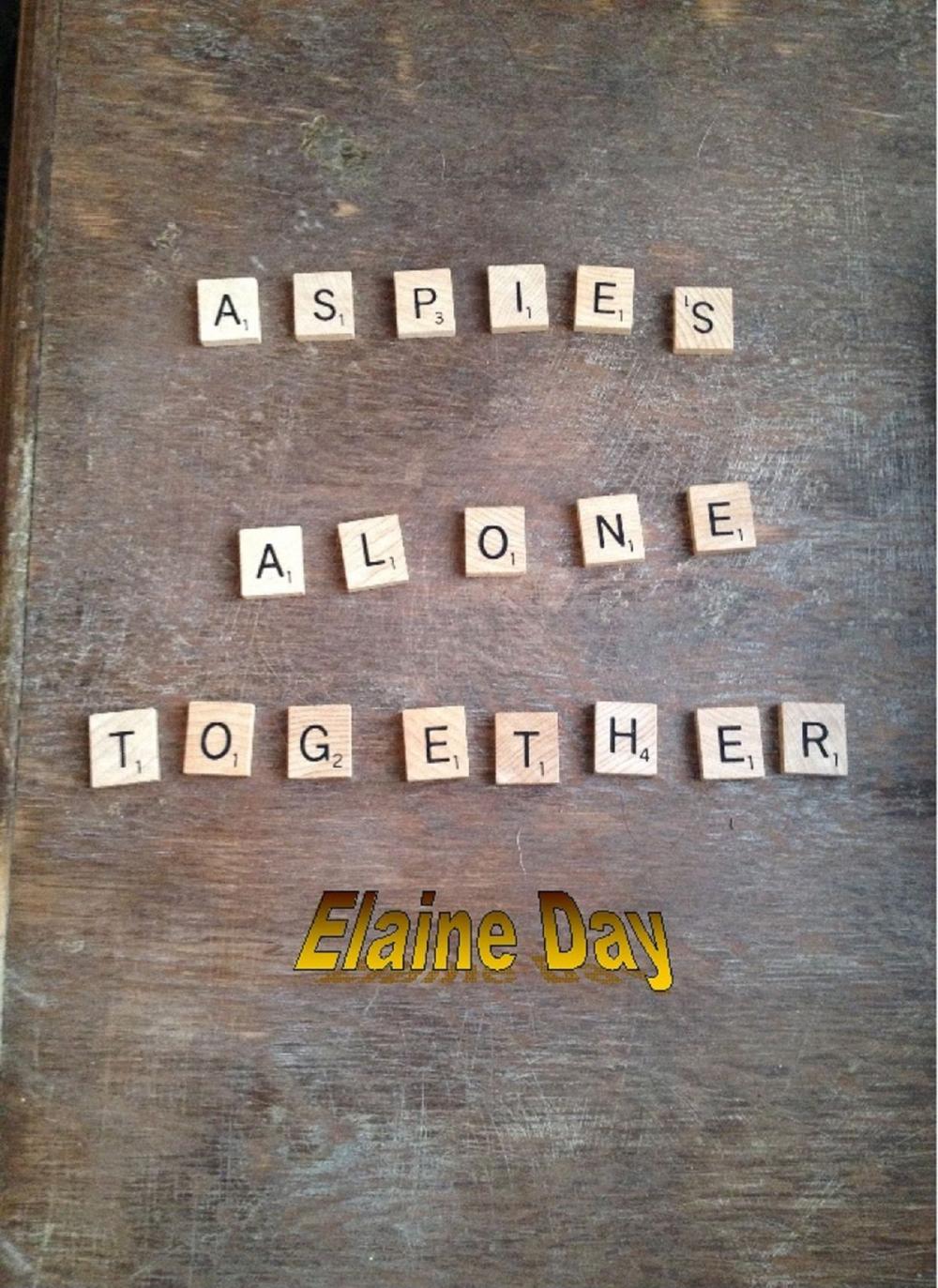 Big bigCover of Aspies Alone Together- A Survival Guide for Women Living with Asperger Syndrome