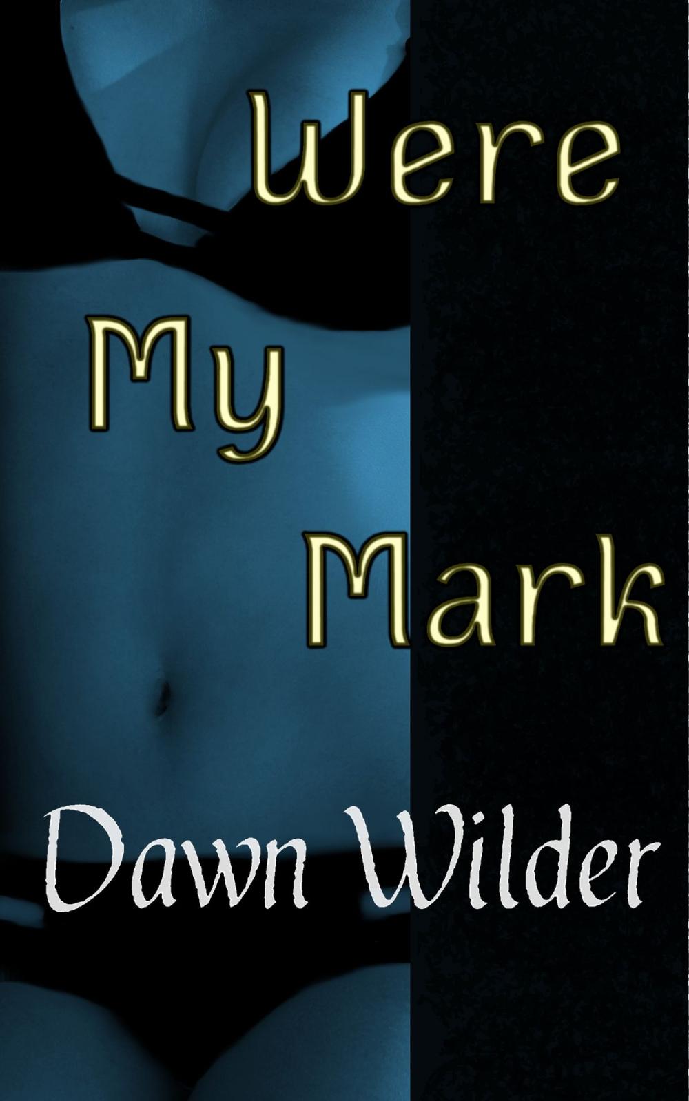Big bigCover of Were My Mark (Paranormal Erotic Short)