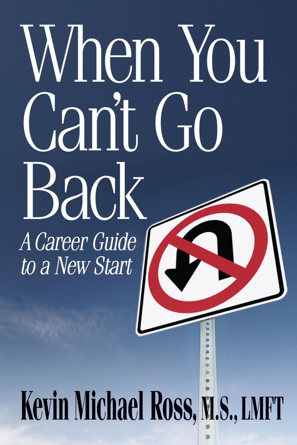 Big bigCover of When You Can't Go Back: A Career Guide to a New Start