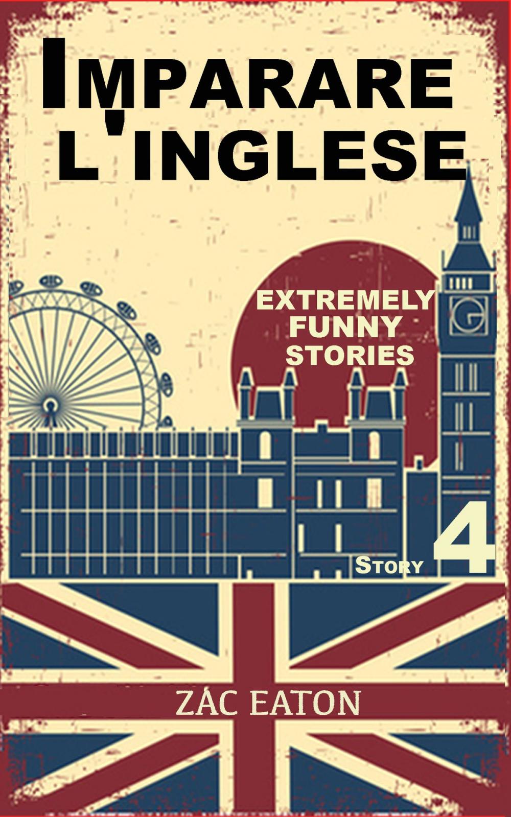 Big bigCover of Imparare l'inglese: Extremely Funny Stories (Story 4)