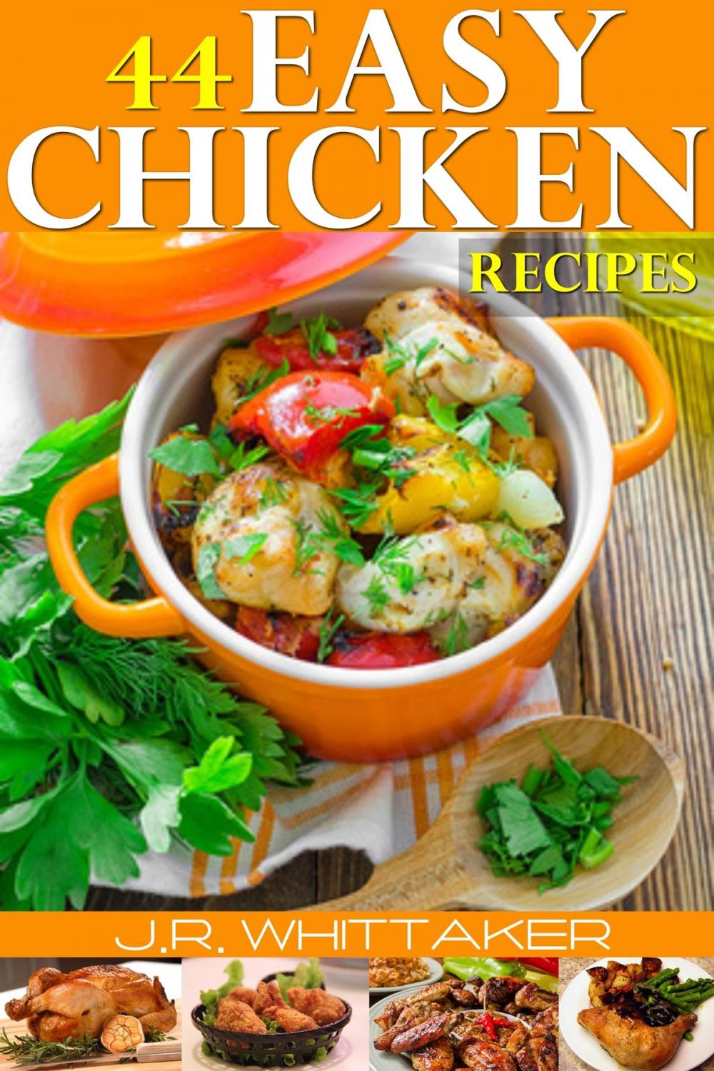 Big bigCover of 44 Easy Chicken Recipes