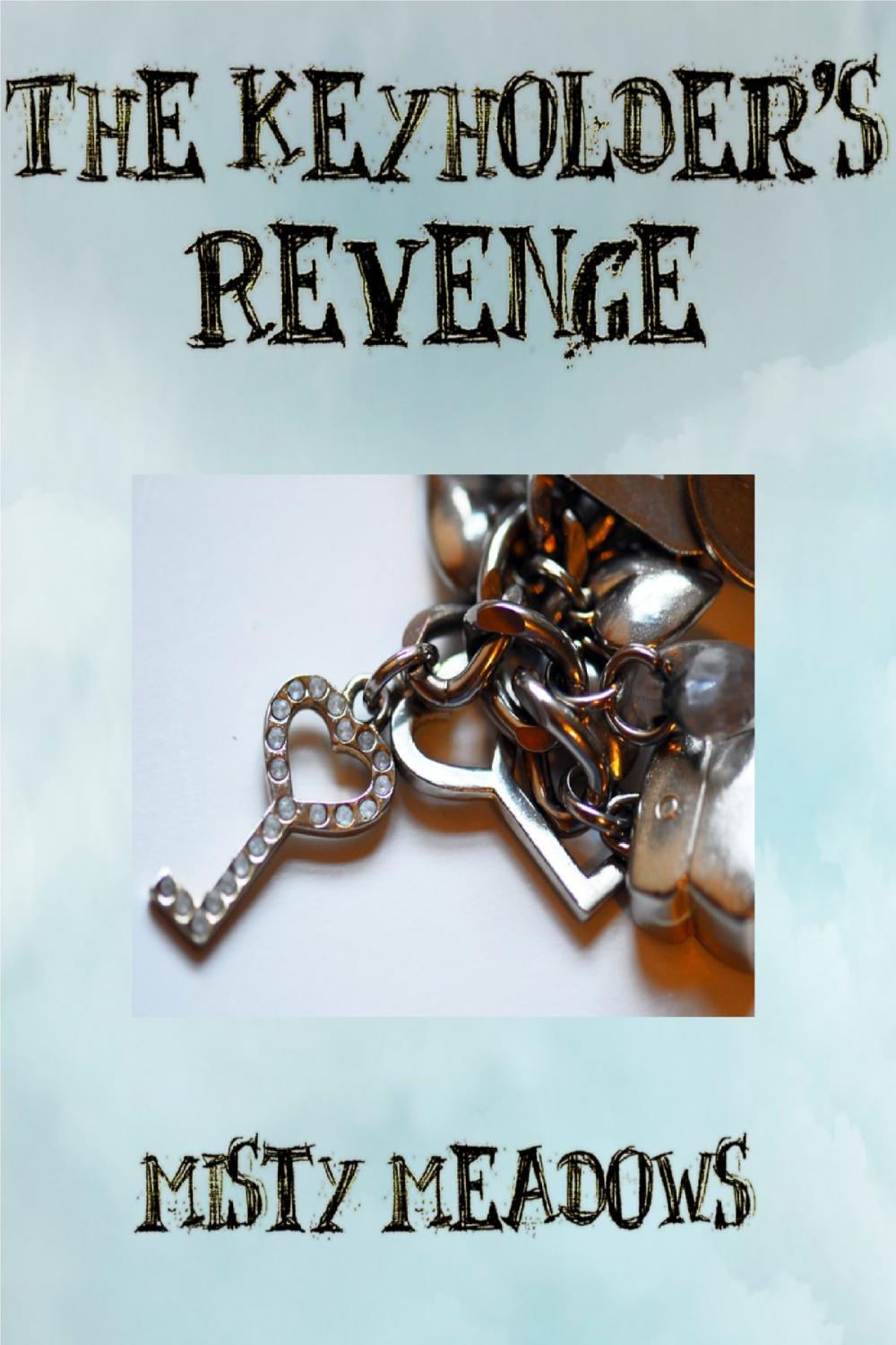 Big bigCover of The Keyholder's Revenge (Femdom, Chastity)