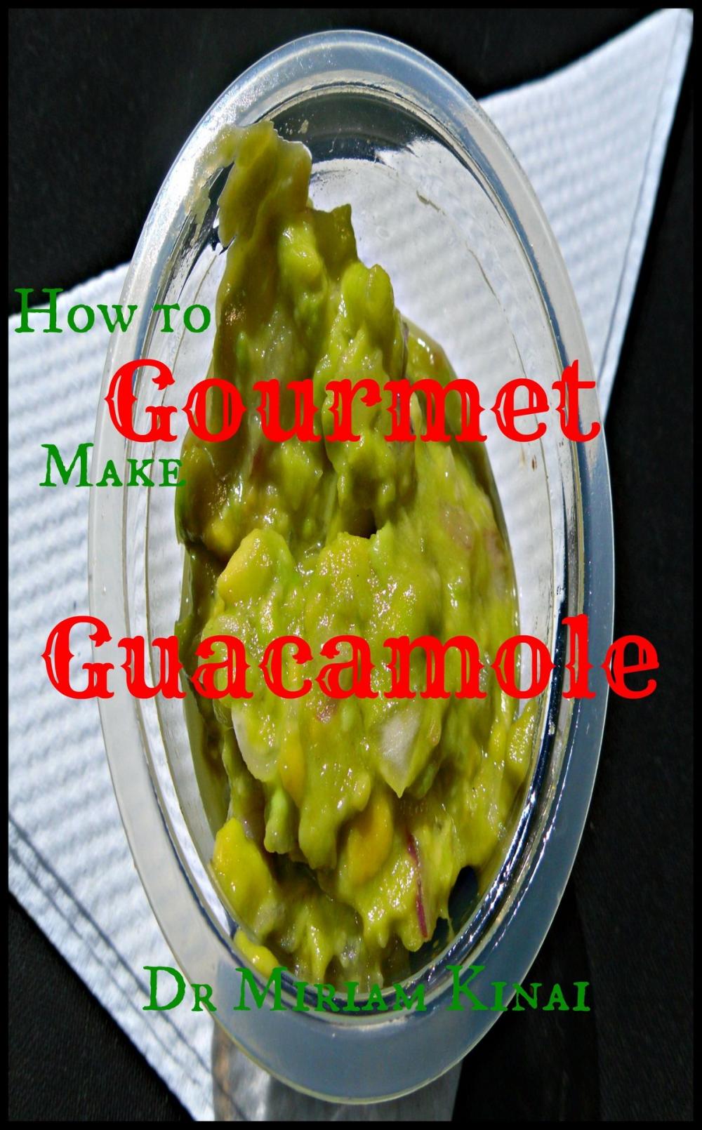 Big bigCover of How to Make Gourmet Guacamole