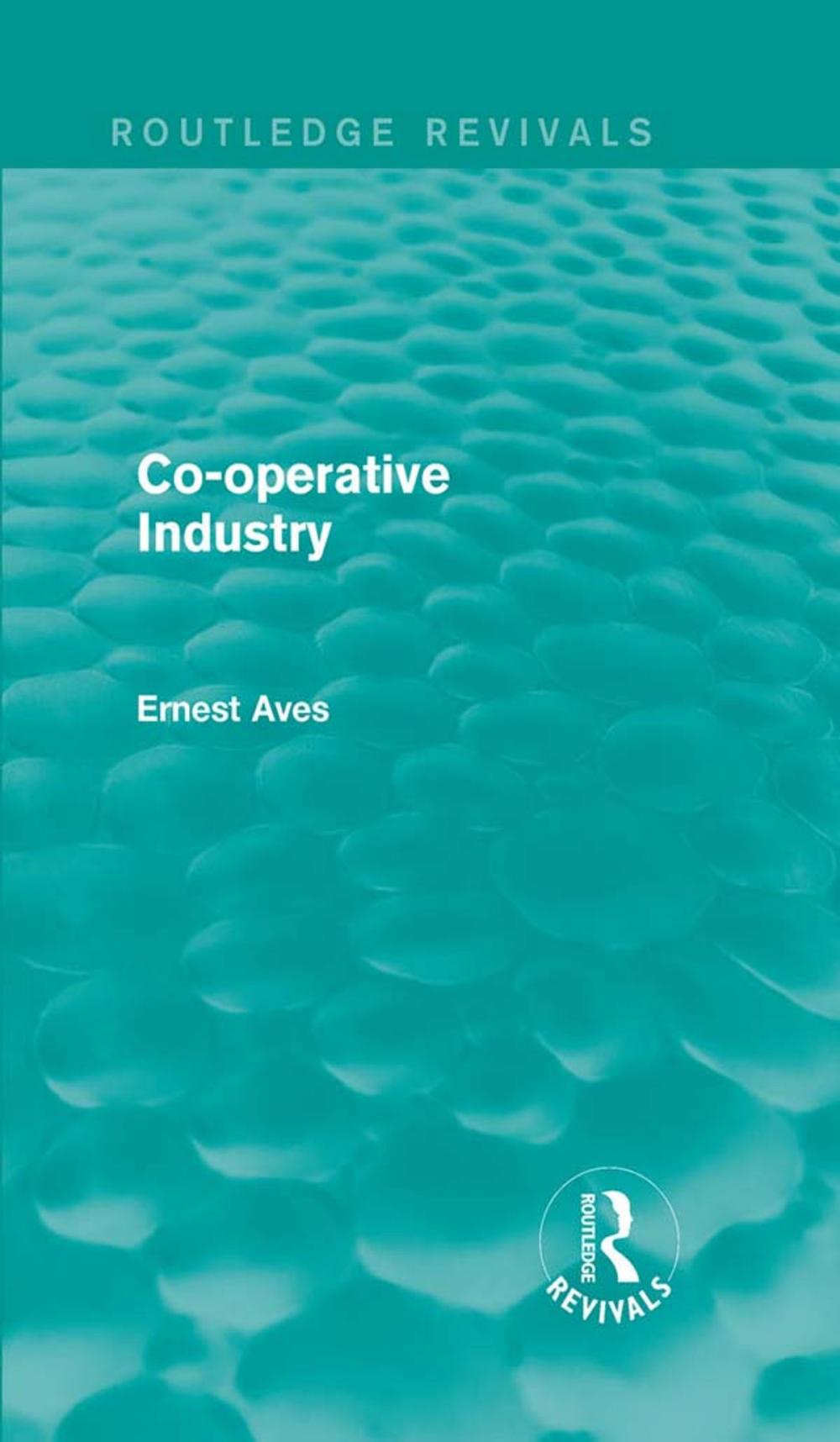 Big bigCover of Co-operative Industry (Routledge Revivals)