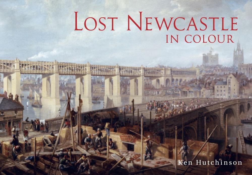 Big bigCover of Lost Newcastle in Colour