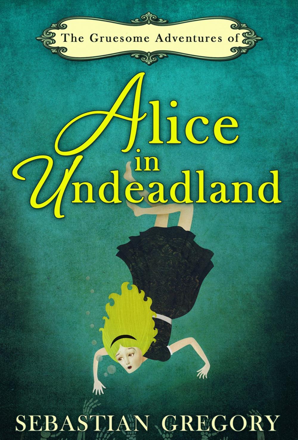 Big bigCover of The Gruesome Adventures Of Alice In Undeadland