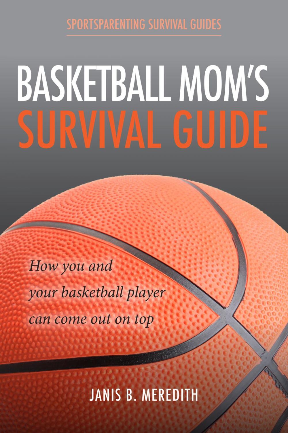 Big bigCover of Basketball Mom's Survival Guide
