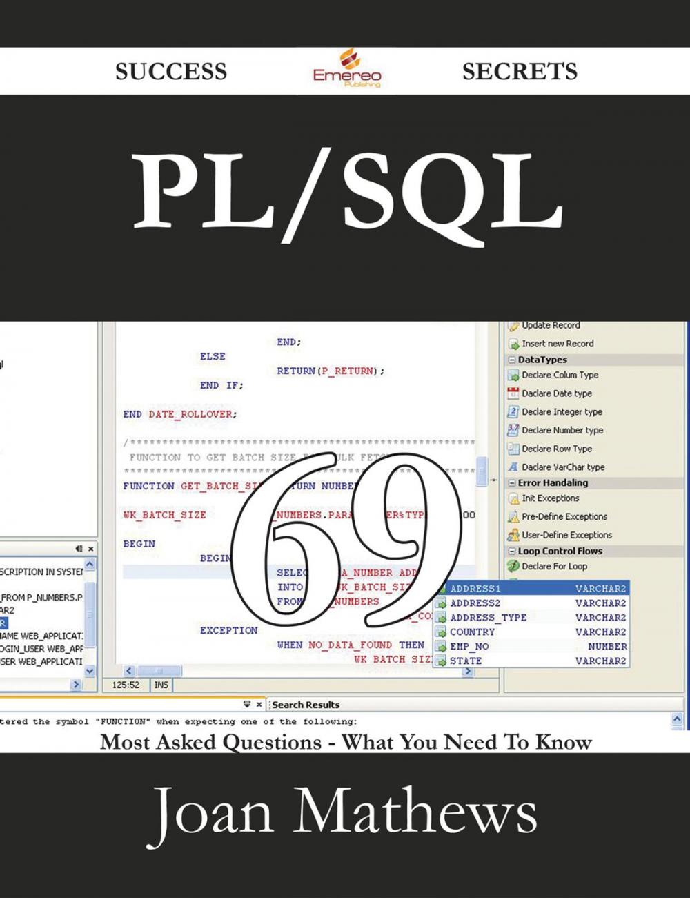 Big bigCover of PL/SQL 69 Success Secrets - 69 Most Asked Questions On PL/SQL - What You Need To Know