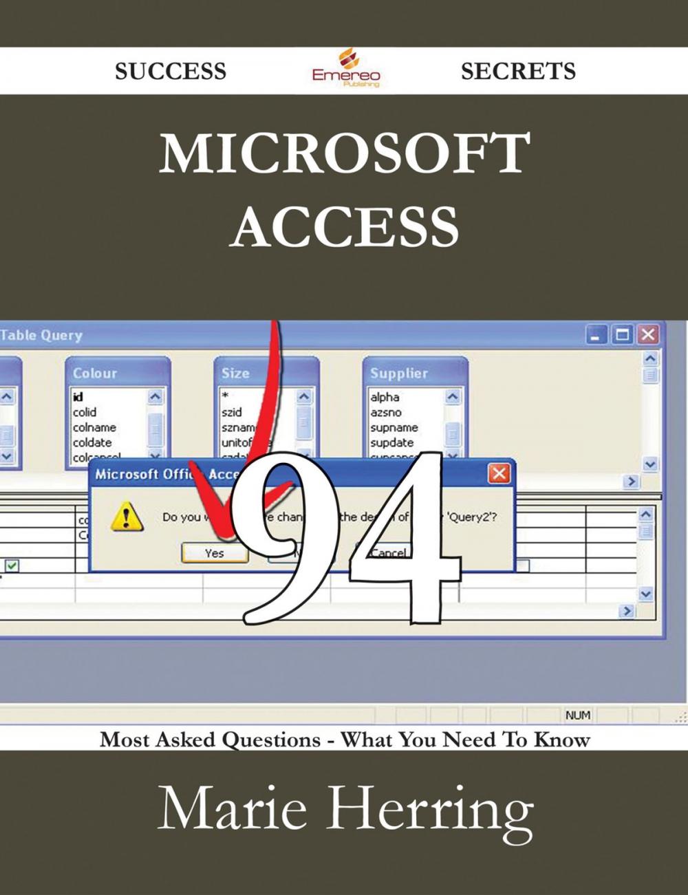 Big bigCover of Microsoft Access 94 Success Secrets - 94 Most Asked Questions On Microsoft Access - What You Need To Know