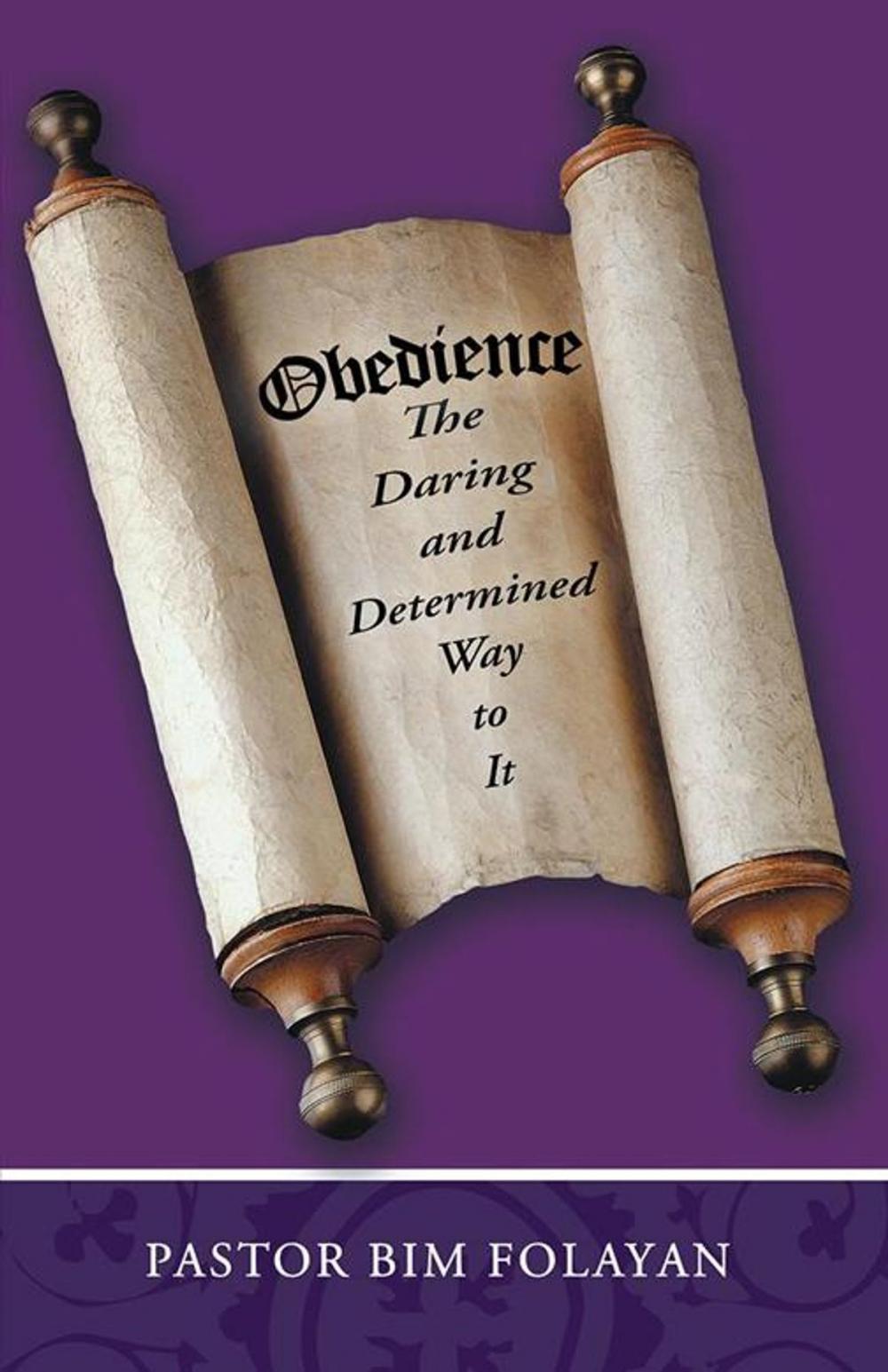 Big bigCover of Obedience, the Daring and Determined Way to It