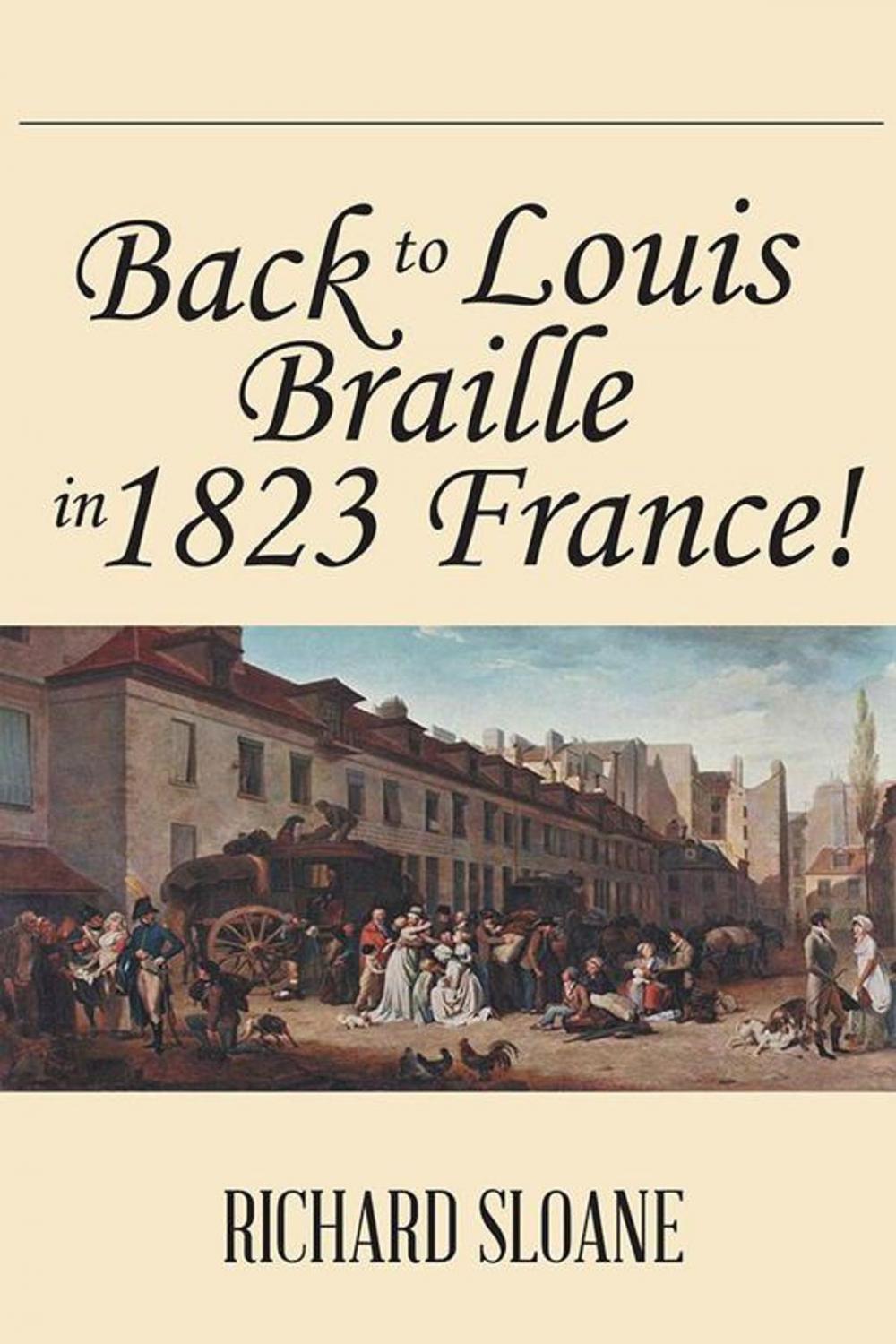 Big bigCover of Back to Louis Braille in 1823 France!
