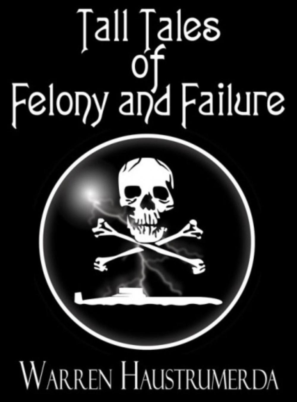 Big bigCover of Tall Tales of Felony and Failure