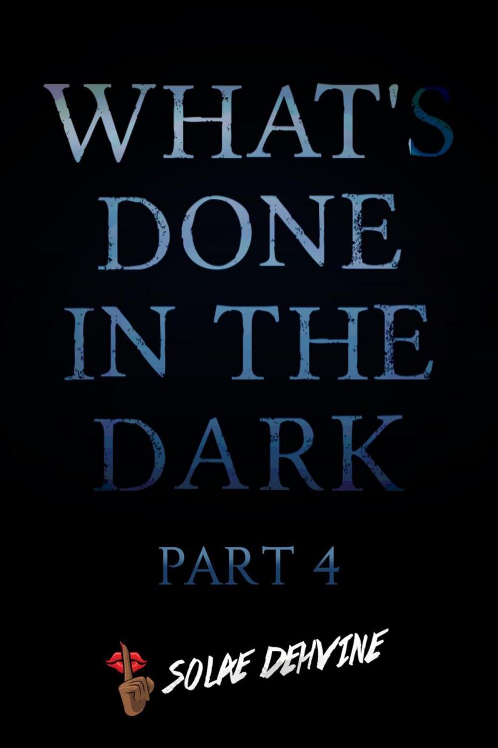 Big bigCover of What's Done in the Dark: Part 4