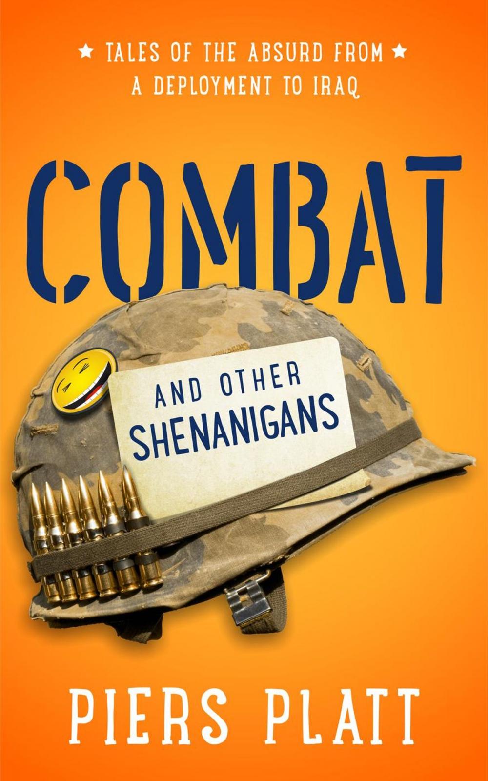 Big bigCover of Combat and Other Shenanigans: Tales of the Absurd from a Deployment to Iraq