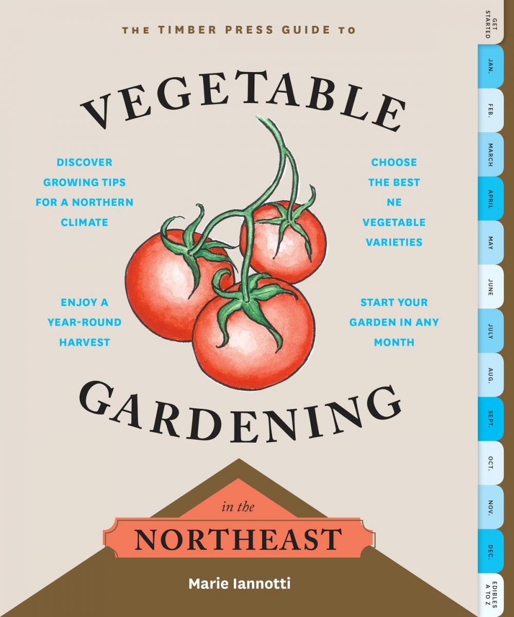 Big bigCover of The Timber Press Guide to Vegetable Gardening in the Northeast