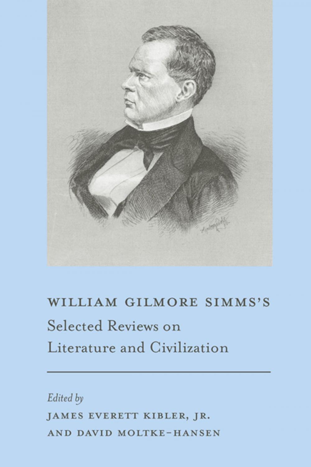 Big bigCover of William Gilmore Simms's Selected Reviews on Literature and Civilization