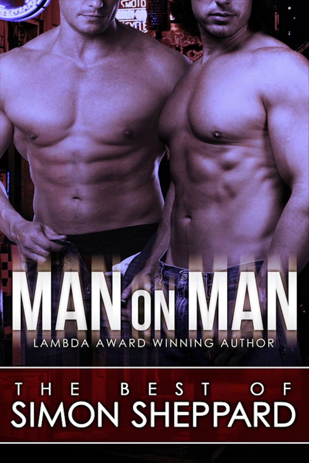 Big bigCover of Man on Man: The Best Gay Erotica of Simon Sheppard