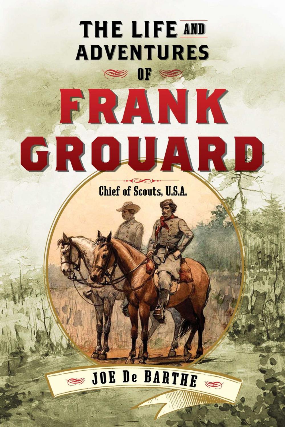 Big bigCover of The Life and Adventures of Frank Grouard