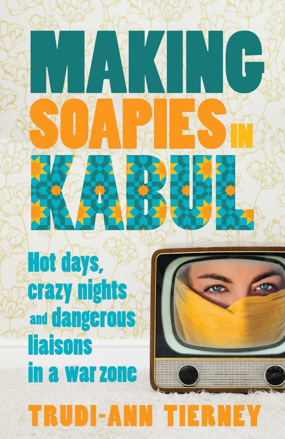 Big bigCover of Making Soapies in Kabul