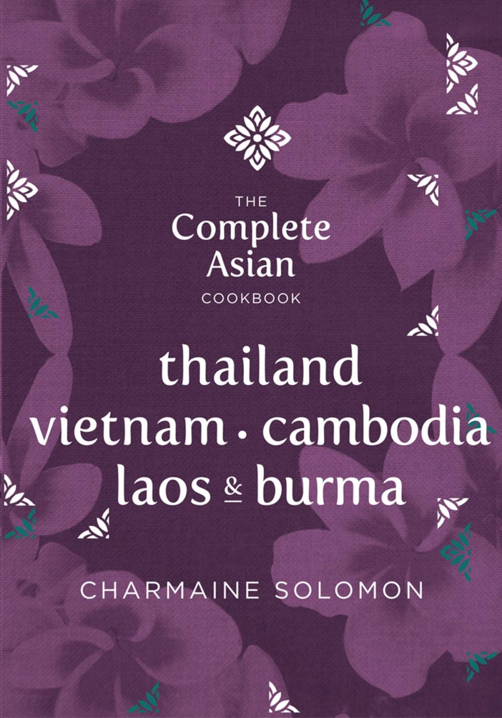 Big bigCover of The Complete Asian Cookbook: Thailand, Vietnam, Cambodia, Laos & Burma