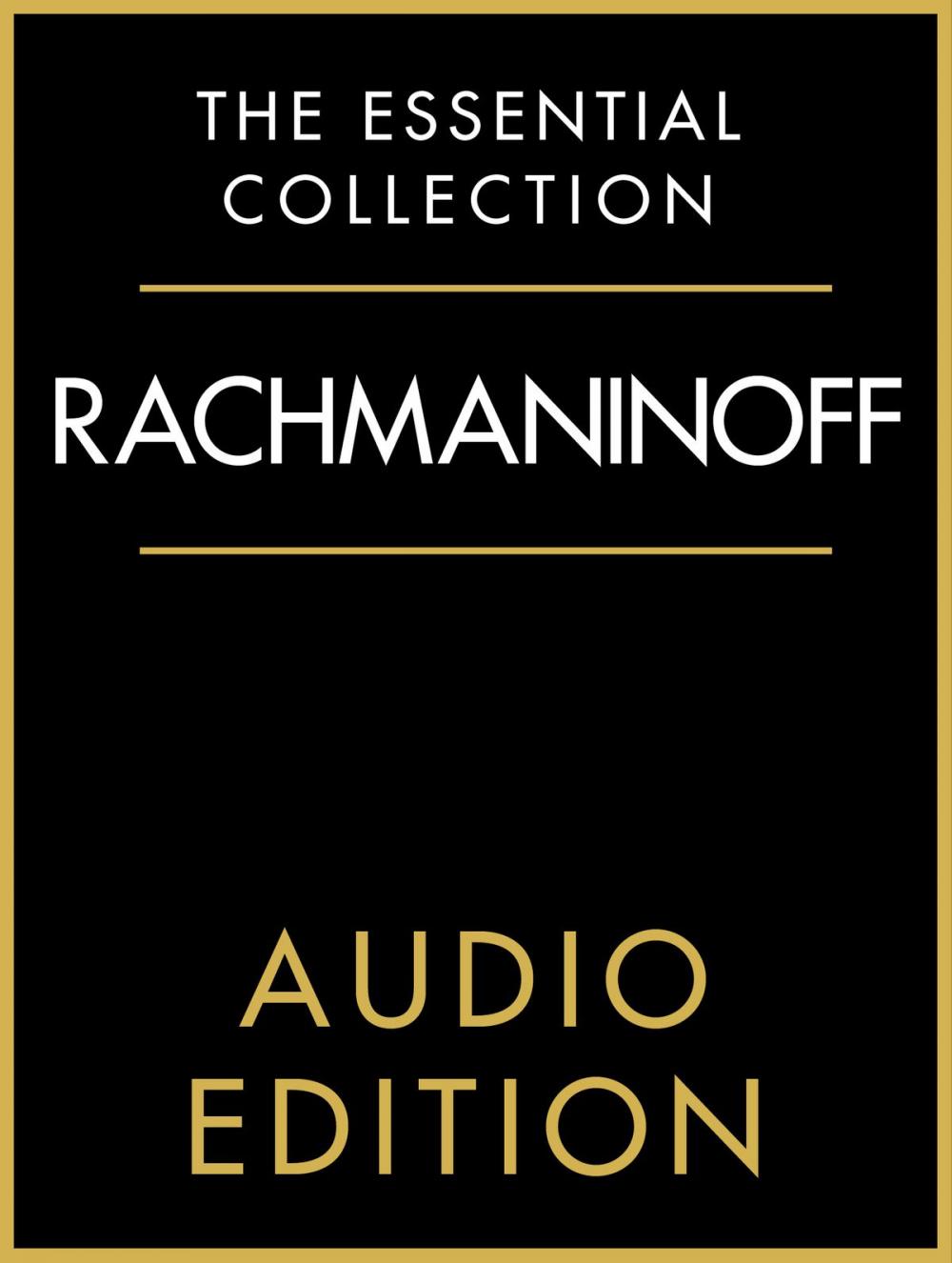 Big bigCover of The Essential Collection: Rachmaninoff Gold