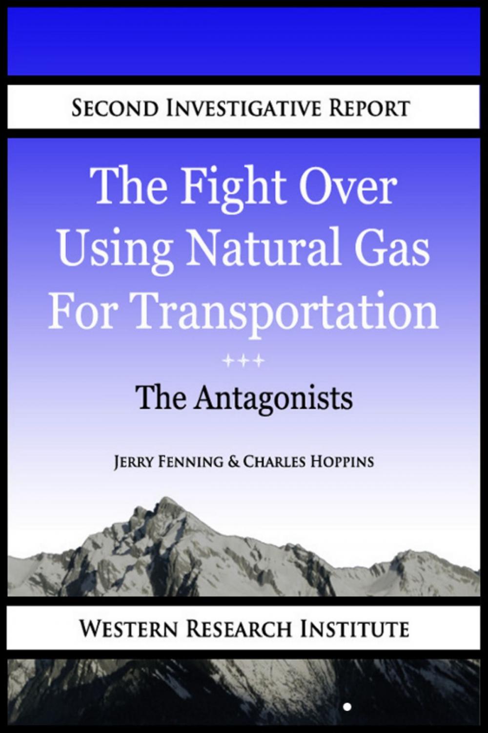 Big bigCover of The Fight Over Using Natural Gas for Transportation: Antagonists
