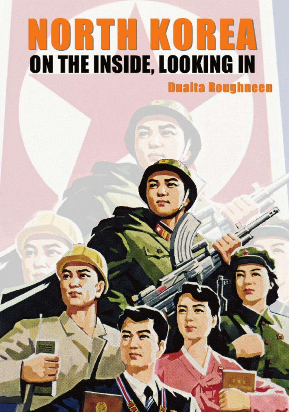 Big bigCover of North Korea: On the Inside, Looking In
