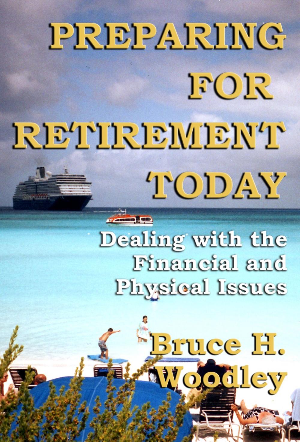 Big bigCover of Preparing For Retirement Today: Dealing With The Financial And Physical Issues