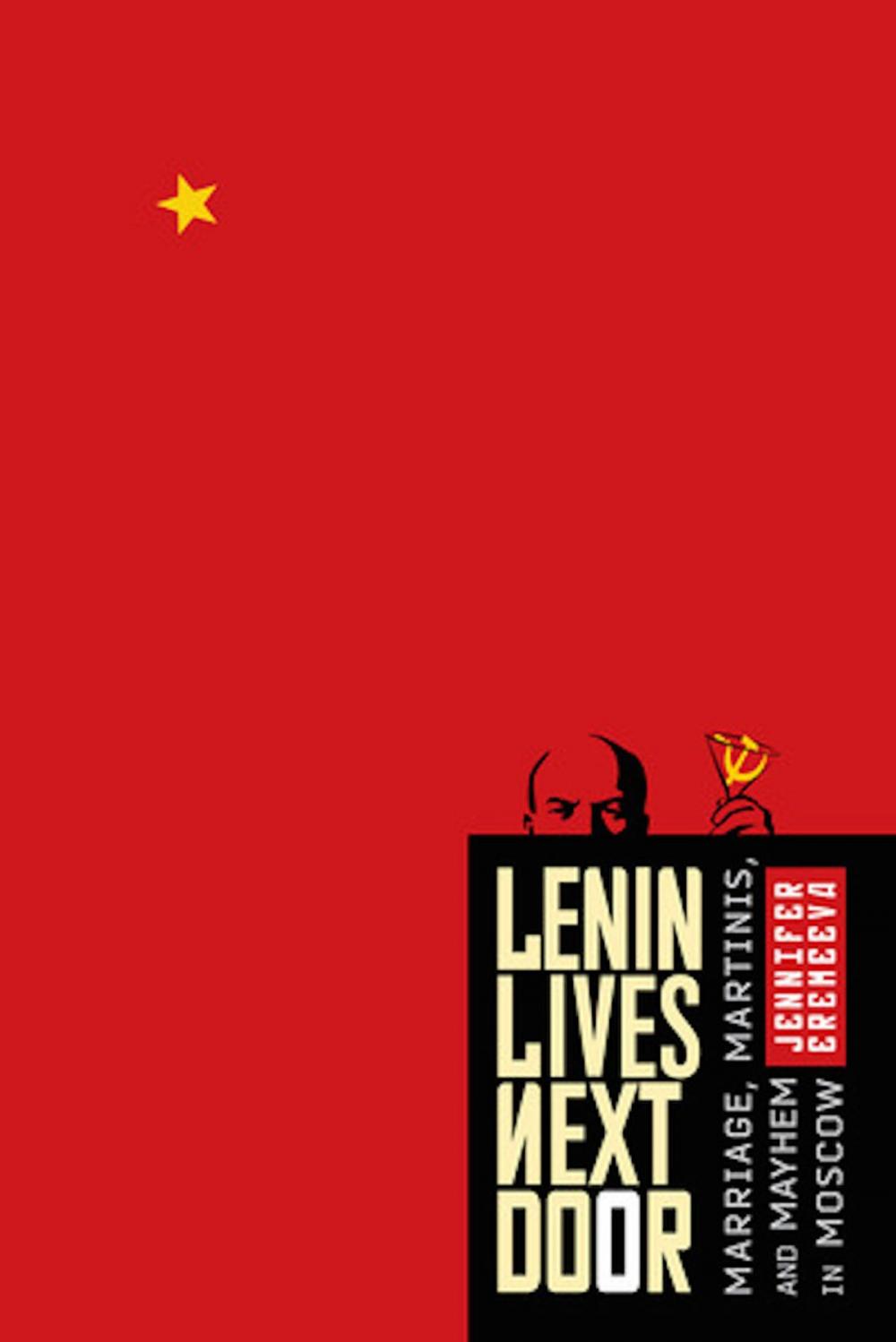 Big bigCover of Lenin Lives Next Door: Marriage, Martinis, and Mayhem in Moscow