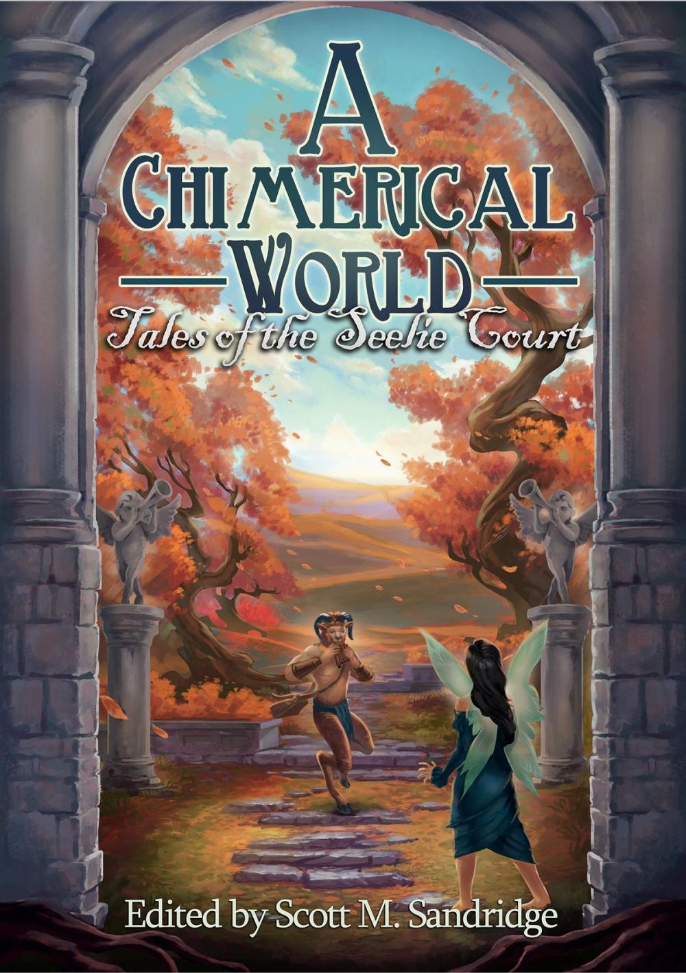 Big bigCover of A Chimerical World: Tales of the Seelie Court