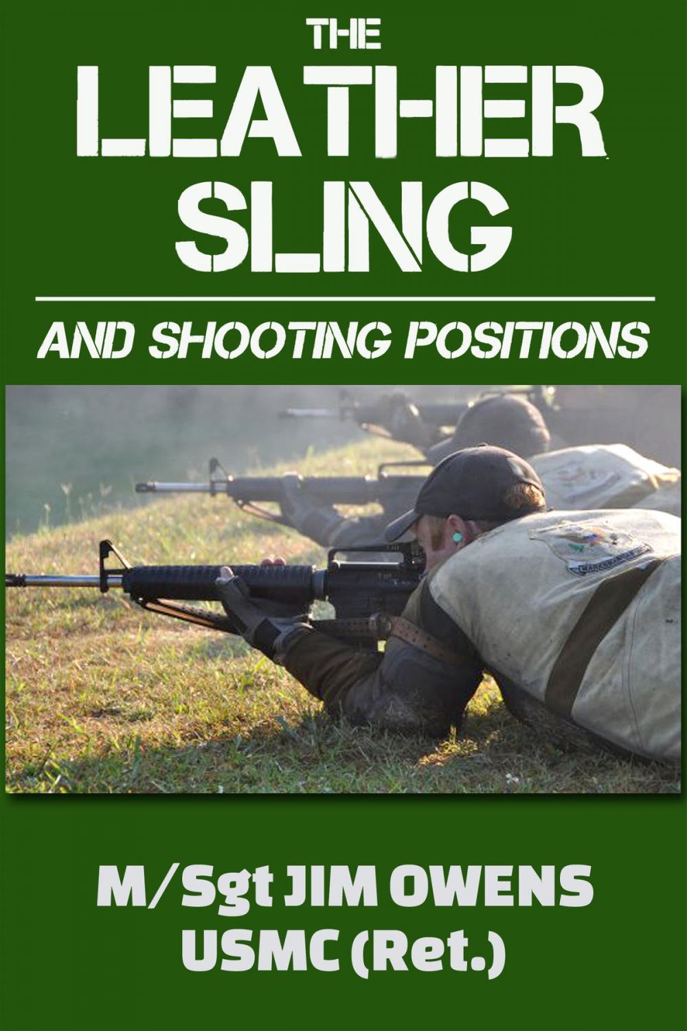 Big bigCover of The Leather Sling and Shooting Positions
