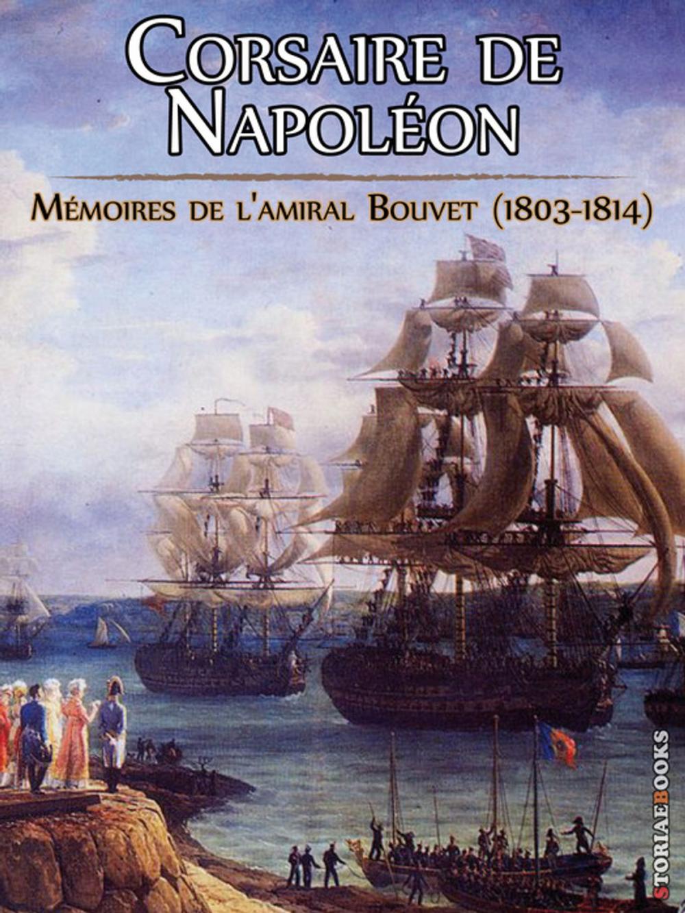 Big bigCover of Corsaire de Napoléon. Les campagnes de l'amiral Bouvet