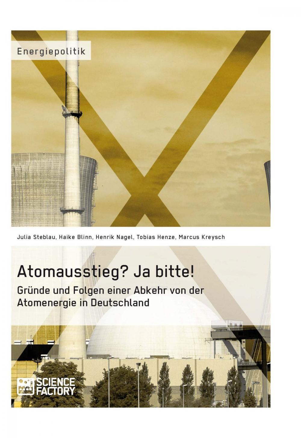 Big bigCover of Atomausstieg? Ja bitte! Gründe und Folgen einer Abkehr von der Atomenergie in Deutschland
