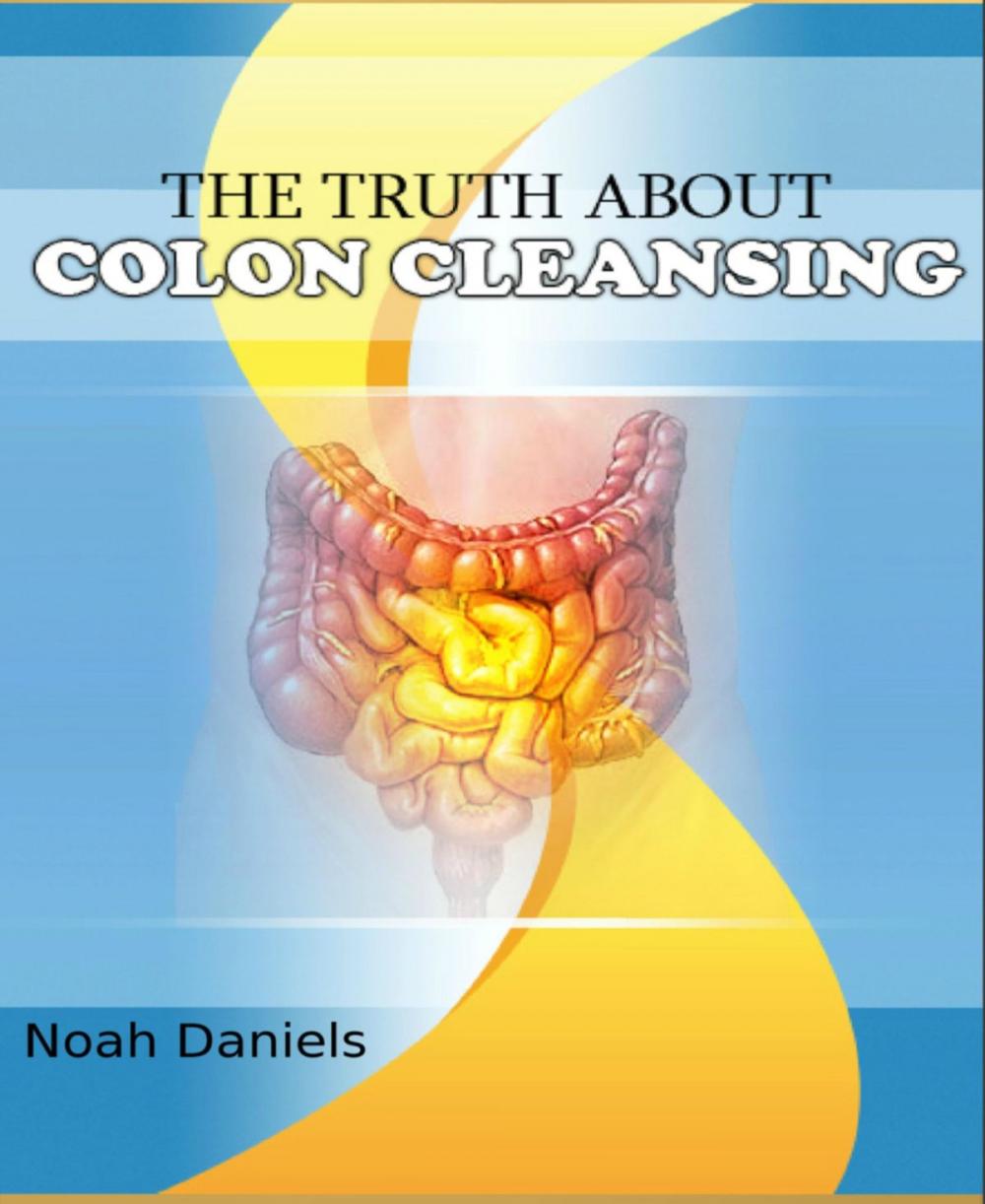 Big bigCover of The Truth About Colon Cleansing