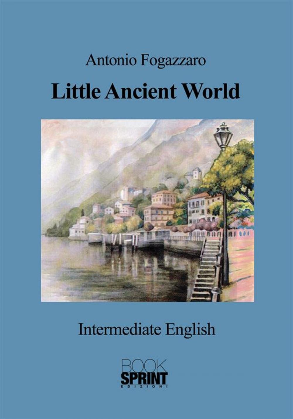 Big bigCover of Little Ancient World (Antonio Fogazzaro)