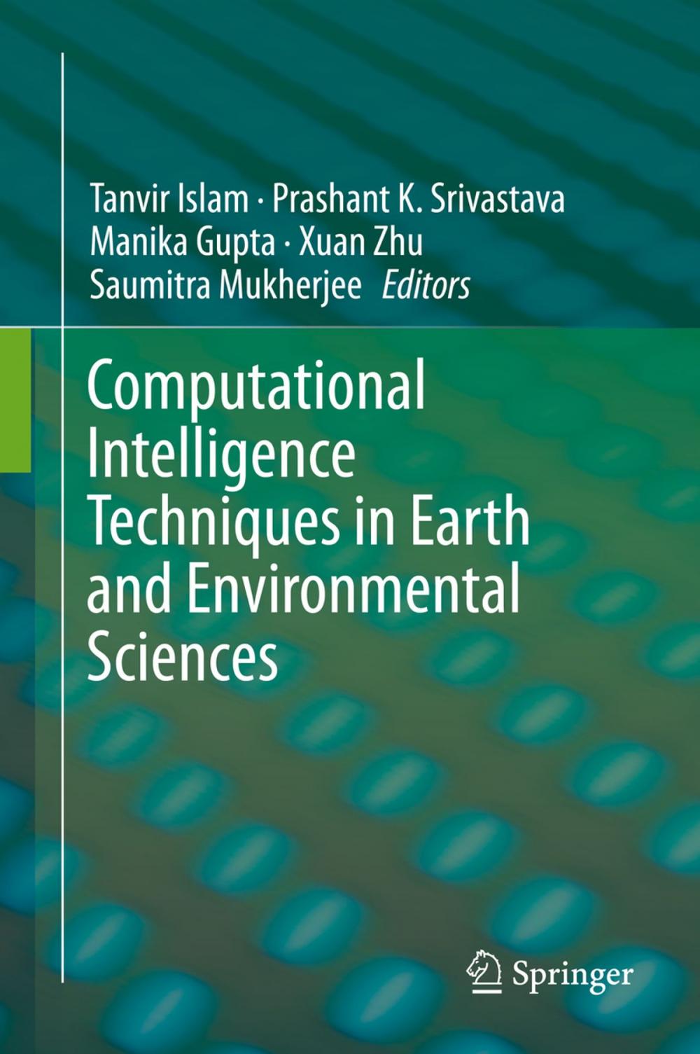 Big bigCover of Computational Intelligence Techniques in Earth and Environmental Sciences