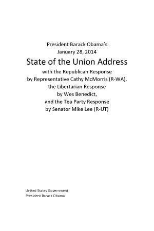 Book cover of President Barack Obama’s January 28, 2014 State of the Union Address with the Republican Response by Representative Cathy McMorris (R-WA), the Libertarian Response by Wes Benedict, and the Tea Party Response by Senator Mike Lee (R-UT)