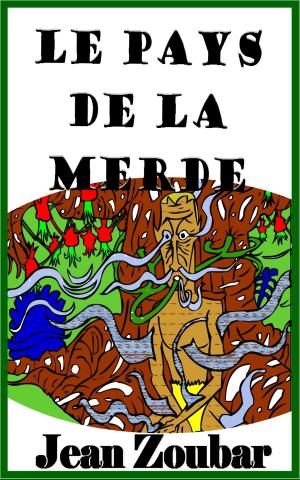 Cover of the book Le pays de la Merde by Jean Zoubar