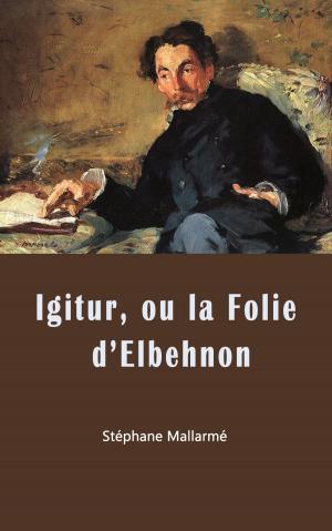 Cover of the book Igitur ou la Folie d’Elbehnon by Cicéron, Gallon la Bastide
