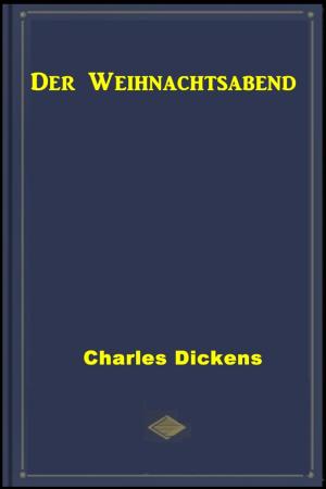 Cover of the book Der Weihnachtsabend by Wirt Sikes