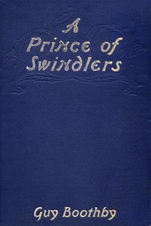 Cover of the book A Prince of Swindlers by William Harrison Ainsworth
