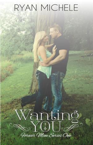 Cover of the book Wanting You by Barbara Dennis