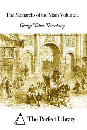 Cover of the book The Monarchs of the Main Volume I by George Pope Morris
